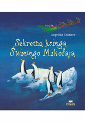 Okładka książki Sekretna księga Świętego Mikołaja Angelika Stubner