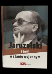 Jaruzelski i inni o stanie wojennym