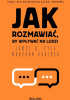 Okładka książki Jak rozmawiać, by wpływać na ludzi Maryann Karinch,&nbsp;James O. Pyle