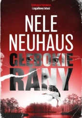 Okładka książki Głębokie rany Nele Neuhaus