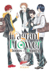 Okładka książki The Fragrant Flower Blooms With Dignity Vol. 4 Saka Mikami