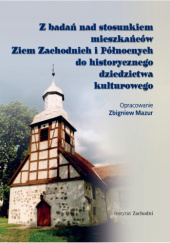 Okładka książki Z badań nad stosunkiem mieszkańców Ziem Zachodnich i Północnych do historycznego dziedzictwa kulturowego Zbigniew Mazur