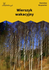 Okładka książki Wierszyk wakacyjny Stanisław Wyspiański