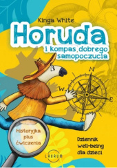 Okładka książki Horuda i kompas dobrego samopoczucia Kinga White