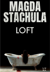 Okładka książki Loft Magda Stachula