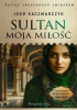 Okładka książki Sultan, moja miłość Igor Kaczmarczyk