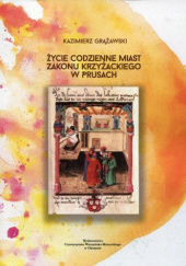 Życie codzienne miast zakonu krzyżackiego w Prusach