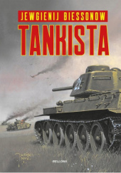 Okładka książki Tankista. Z Armią Czerwoną do Trzeciej Rzeszy Evgenij Ivanovič Biessonow