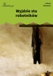 Okładka książki Wyjdzie stu robotników Juliusz Słowacki