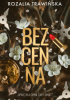 Okładka książki Bezcenna Rozalia Trawińska