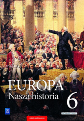 Okładka książki Europa. Nasza historia. Projekt polsko-niemiecki. Klasa 6 praca zbiorowa