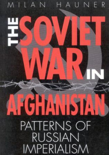 The Soviet War in Afghanistan: Patterns of Russian Imperialism - Milan ...