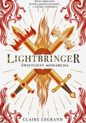 Okładka książki Lightbringer. Świetlisty monarcha Claire Legrand