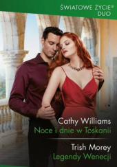 Okładka książki Noce i dnie w Toskanii; Legendy Wenecji Trish Morey, Cathy Williams