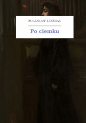 Okładka książki Po ciemku Bolesław Leśmian