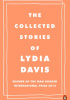 Okładka książki The Collected Stories of Lydia Davis Lydia Davis