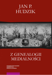 Okładka książki Z genealogii medialności Jan Paweł Hudzik