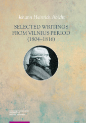 Okładka książki Selected Writings from Vilnius Peroid (1804-1816) Johann Heinrich Abicht