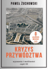 Okładka książki Kryzys przywództwa III. Wyzwania i możliwości Paweł Żuchowski