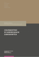 Okładka książki Członkostwo w samorządach zawodowych Piotr Rączka,&nbsp;Karolina Rokicka-Murszewska