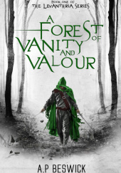 Okładka książki A Forest of Vanity and Valour Adam Beswick