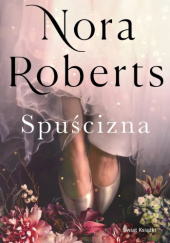 Okładka książki Spuścizna Nora Roberts