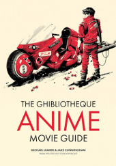 Okładka książki The Ghibliotheque Anime Movie Guide: The Essential Guide to Japanese Animated Cinema Michael Leader