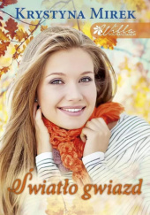 Okładka książki Światło gwiazd Krystyna Mirek