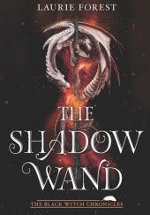 Okładka książki The Shadow Wand Laurie Forest