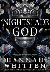 Okładka książki The Nightshade God Hannah F. Whitten