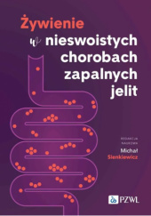 Okładka książki Żywienie w nieswoistych chorobach zapalnych jelit Michał Sienkiewicz