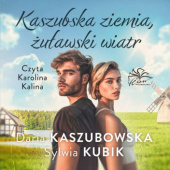 Okładka książki Kaszubska ziemia, żuławski wiatr Daria Kaszubowska,&nbsp;Sylwia Kubik