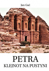Okładka książki Petra. Klejnot na pustyni Jan Gać