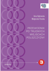 Okładka książki Przewodnik po trudnych miejscach polszczyzny Anna Dąbrowska, Małgorzata Pasieka