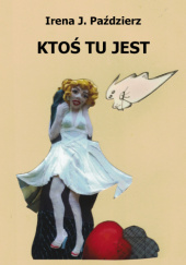 Okładka książki Ktoś tu jest Irena Paździerz