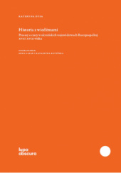 Okładka książki Historia z wiedźmami. Procesy o czary w ukraińskich województwach Rzeczpospolitej XVII i XVIII wieku Kateryna Dysa