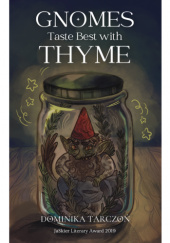 Okładka książki Gnomes Taste Best with Thyme Dominika Tarczoń