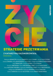 Życie. Strategie przetrwania - Katarzyna Kazimierowska