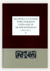 Metryka uczniów Toruńskiego Gimnazjum Akademickiego 1600-1817, Część 2: 1718-1817