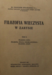 Okładka książki Filozofia wieczysta w zarysie. Tom II Franciszek X. Kwiatkowski TJ