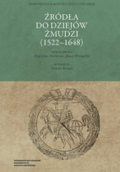 Okładka książki Źródła do dziejów Żmudzi (1522–1648) Tomasz Kempa