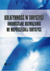 Okładka książki Innowacyjne rozwiązania we współczesnej turystyce autora Dariusz Sokołowski,&nbsp;Paulina Tomczykowska, 9788323135630