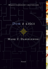 Okładka książki Dom z liści Mark Z. Danielewski