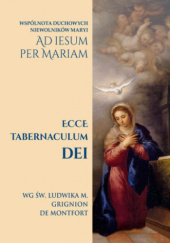 Ecce Tabernaculum Dei. W Łonie Maryi. Ad Iesum per Mariam