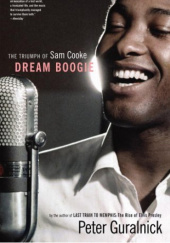 Okładka książki Dream Boogie: The Triumph of Sam Cooke Peter Guralnick