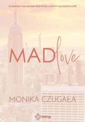 Mad love Monika Czugała