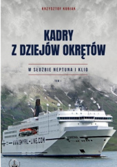 Okładka książki Kadry z dziejów okrętów. Tom I Krzysztof Kubiak
