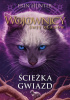 Okładka książki Wojownicy. Świt Klanów #6: Ścieżka Gwiazd Erin Hunter