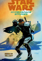 Okładka książki Star Wars: Hyperspace Stories, Volume 2: Scum and Villainy Cecil Castelucci,&nbsp;Amanda Deibert,&nbsp;Michael Moreci