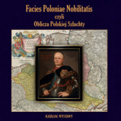 Okładka książki Facies Poloniae Nobilitatis czyli Oblicza Polskiej Szlachty. Katalog wystawy Kamil Marek Leszczyński, Łukasz Szpejewski